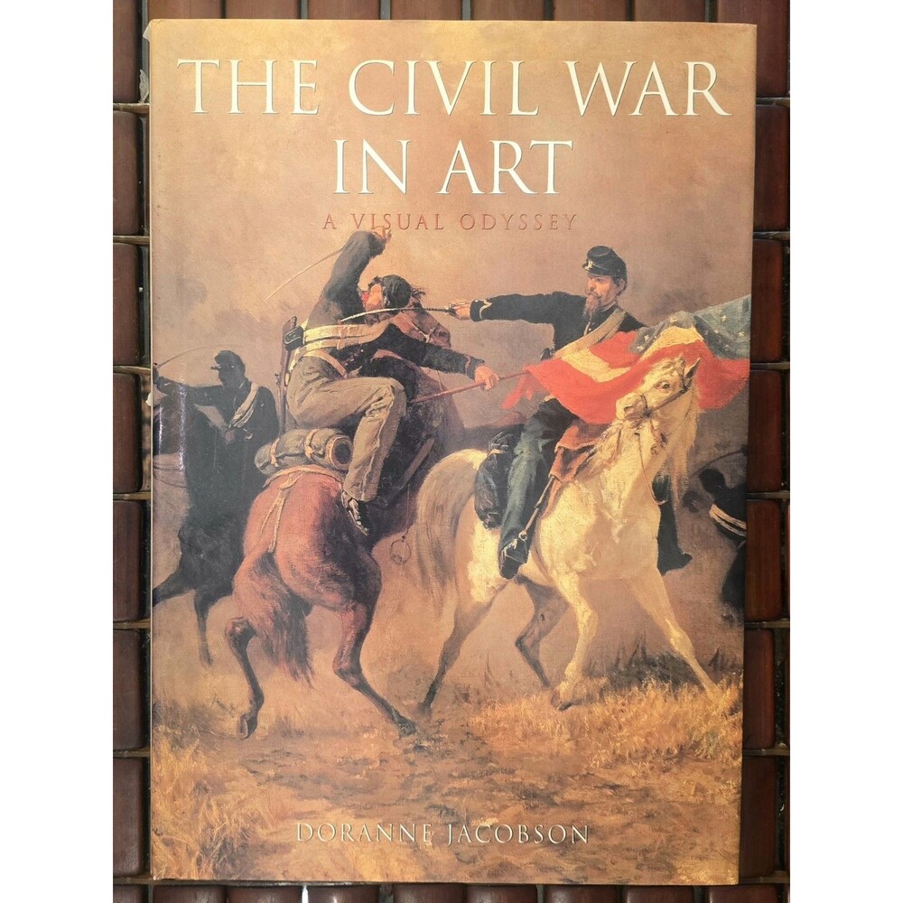 The Civil War in Art: A Visual Odyssey by Doranne Jacobson 1996 Hardcover Illus.